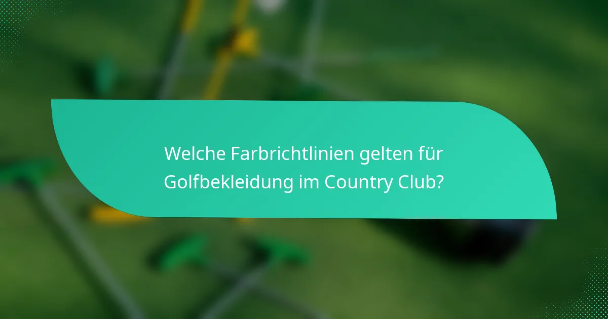 Welche Farbrichtlinien gelten für Golfbekleidung im Country Club?